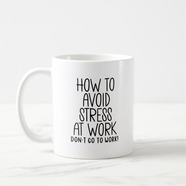 Sarcastic Work Zitat - Stress vermeiden, Arbeit üb Kaffeetasse (Links)