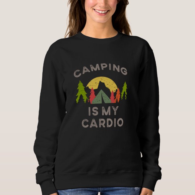 Sarcastic Zelt Camping Trip Workout Sprichwort Fun Sweatshirt (Vorderseite)