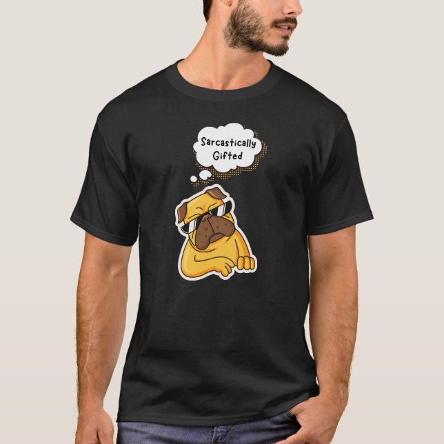 Sarcastisch begabter Hund T-Shirt (Vorderseite)