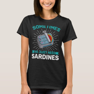 Sardine Sardellen Geschirr Fischkonserven Fischküc T-Shirt