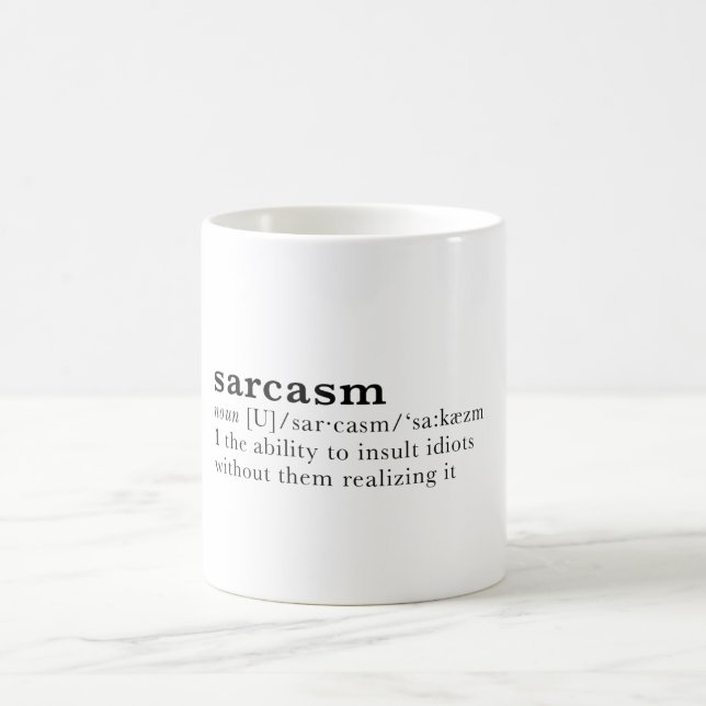 Sarkasmus - die Fähigkeit, Idioten zu beleidigen… Kaffeetasse (Mittel)