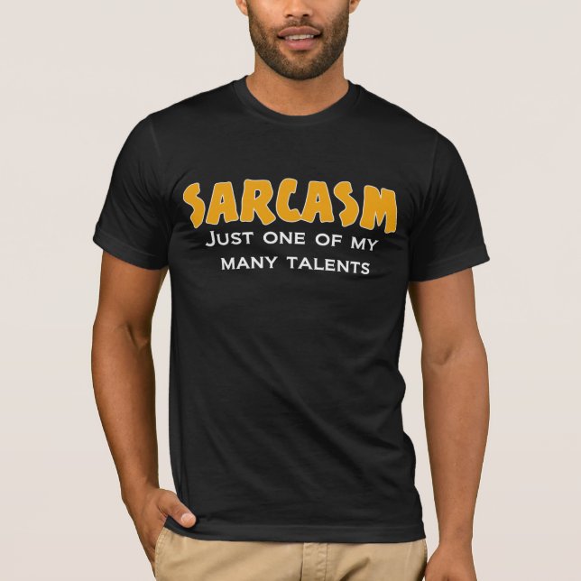 SARKASMUS gerade einer meines viele Talente T-Shirt (Vorderseite)