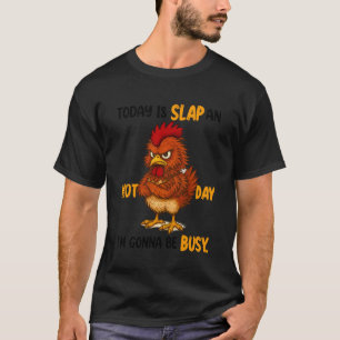 Sarkasmus Humor Lustiger Hühnerliebhaber Heute Ist T-Shirt