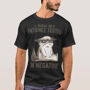 Sarkasmus Ich ließ meine Geduld testen Ich bin neg T-Shirt