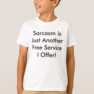 Sarkasmus ist gerade ein anderer kostenloser T-Shirt