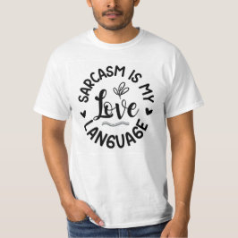 Sarkasmus ist meine Liebe T-Shirt