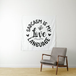 Sarkasmus ist meine Liebe Wandteppich