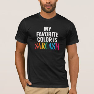 Sarkasmus ist meine Lieblingsfarbe T-Shirt