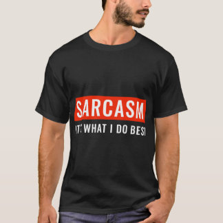 Sarkasmus ist nur eine der vielen Dienstleistungen T-Shirt