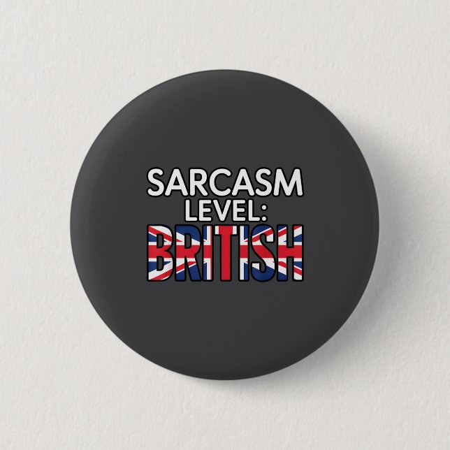 Sarkasmus-Level Britischer Humor Lustig Sarkastisc Button (Vorderseite)