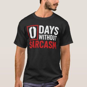 Sarkasmus, Lustiger Humor, Sarkastisch, Zitate T-Shirt
