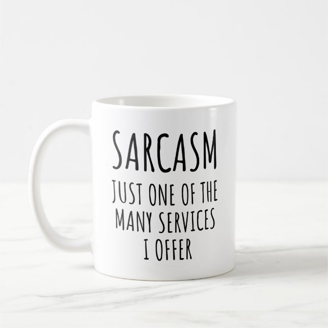 Sarkasmus, nur einer der vielen Dienstleistungen,  Kaffeetasse (Links)