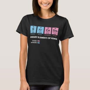 Sarkasmus-Primärelemente des Spaß-Wissenschafts-T T-Shirt