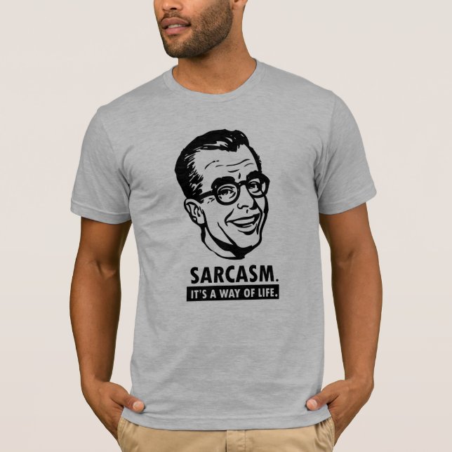 Sarkasmus-Shirt T-Shirt (Vorderseite)