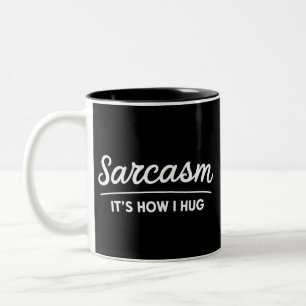 Sarkasmus So umarme ich Lustiger sarkastischer Hum Zweifarbige Tasse