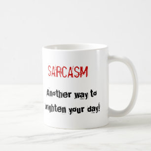 Sarkasmus-Tasse Kaffeetasse