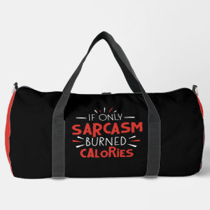 Sarkasmus verbrannte Kalorien Lustig Duffle Bag