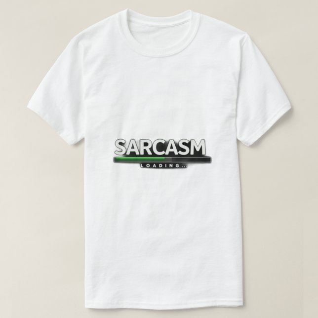 Sarkasmus wird geladen T-Shirt (Design vorne)