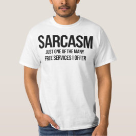 "Sarkasmus-Zitat – Lustige kostenlose Dienste T-Shirt