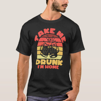 Sarkastisch Ich bin betrunken Bring mich betrunken T-Shirt