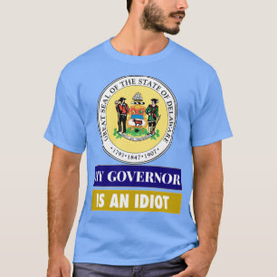 Sarkastisch Mein Gouverneur Ist Ein Delaware Polit T-Shirt