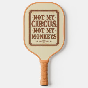Sarkastisch Nicht Mein Zirkus, Nicht Meine Affen Pickleball Schläger
