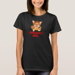 sarkastisch? Nooo Hissing Cat Beware T-Shirt