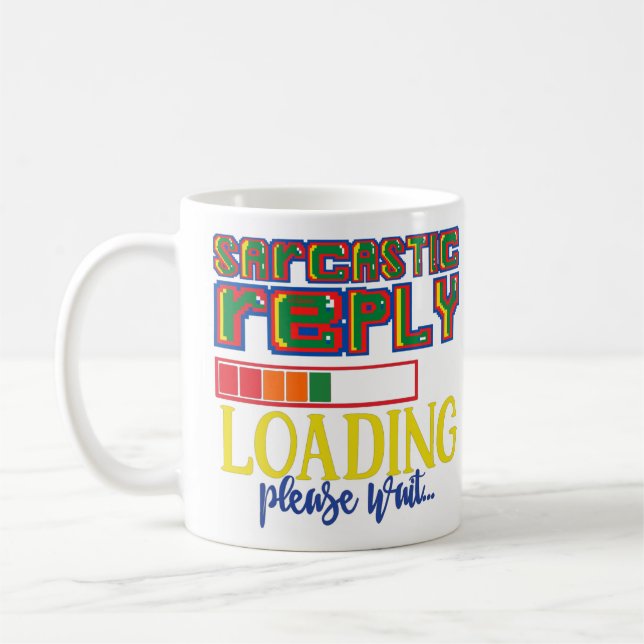 SARKASTISCHE ANTWORT LADEN BITTE WARTEN SIE lustig Kaffeetasse (Links)