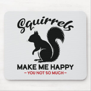 Sarkastische Eichhörnchen machen mich glücklich, d Mousepad