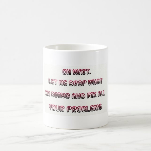 Sarkastische Kaffeetasse "Verlegenheits-Probleme " (Mittel)