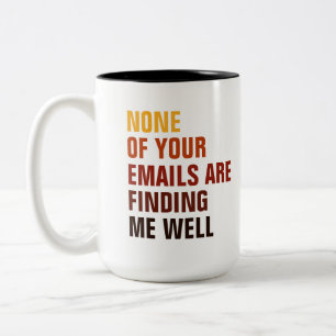 Sarkastische Keiner Deiner Emails Findet Mich Lust Zweifarbige Tasse
