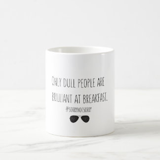 Sarkastische literarische Zitat-Frühstücks-Tasse Kaffeetasse