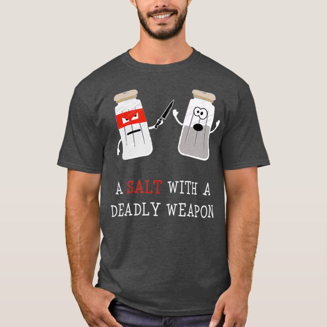 Sarkastische s für Männer Ein Salz mit einer tödli T-Shirt (Vorderseite)