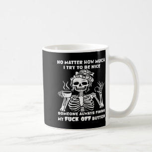 Sarkastische Skelett-Coffee-Lady Nein Wie Nett Kaffeetasse