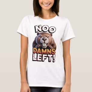 Sarkastischer Biber Keine Damm mehr Lustig Tier T-Shirt