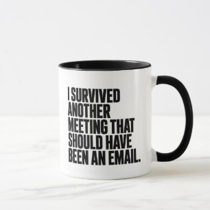 Sarkastischer Büro-Witz hat ein weiteres Meeting ü Tasse