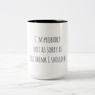 Sarkastischer Humor, keine Entschuldigung Zweifarbige Tasse
