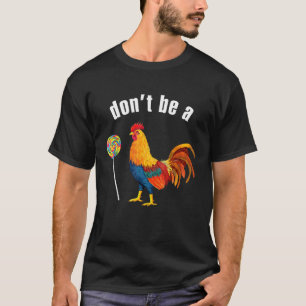 Sarkastischer Humor Sei Kein Koch Opfer Huhn Mit T-Shirt