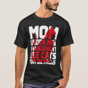 Sarkastischer Katzenhumor  Mama unter neuer Leitun T-Shirt