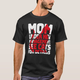 Sarkastischer Katzenhumor  Mama unter neuer Leitun T-Shirt