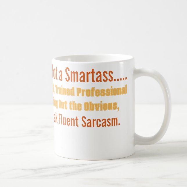 Sarkastischer Klugscheißer-Becher Kaffeetasse (Rechts)