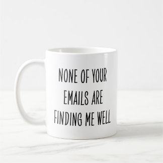 Sarkastischer Kollege Keine E-Mails, die mich gut Kaffeetasse