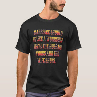 Sarkastischer lustiger Humor Ehe sollte wie eine W T-Shirt