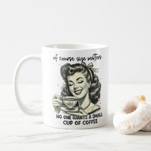 Sarkastischer Retro-Kaffee "Natürlich kommt es auf Kaffeetasse