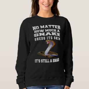 Sarkastischer Spaß, egal wie viel eine Schlange mi Sweatshirt