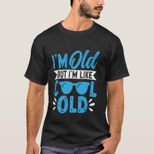 Sarkastischer Witz Sarkasmus Ich bin alt, aber ich T-Shirt