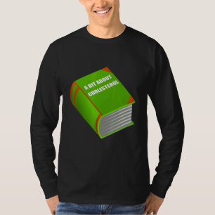 Sarkastisches dickes Buch über Cholesterin für Ärz T-Shirt