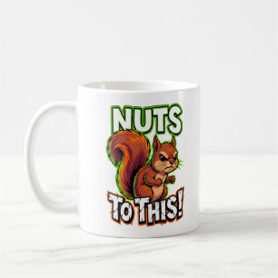 Sarkastisches Eichhörnchen: Nüsse zu diesem lustig Kaffeetasse