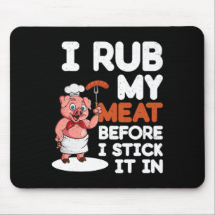 Sarkastisches schmutziges BBQ-Grillen - Ich reibe  Mousepad