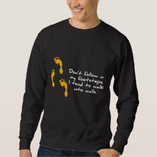 Sarkastisches Schritt-Sweatshirt Sweatshirt